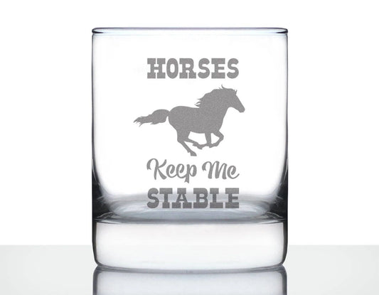 Horses Keep Me Stable Whiskey Rocks Glass - Equestrian Gifts